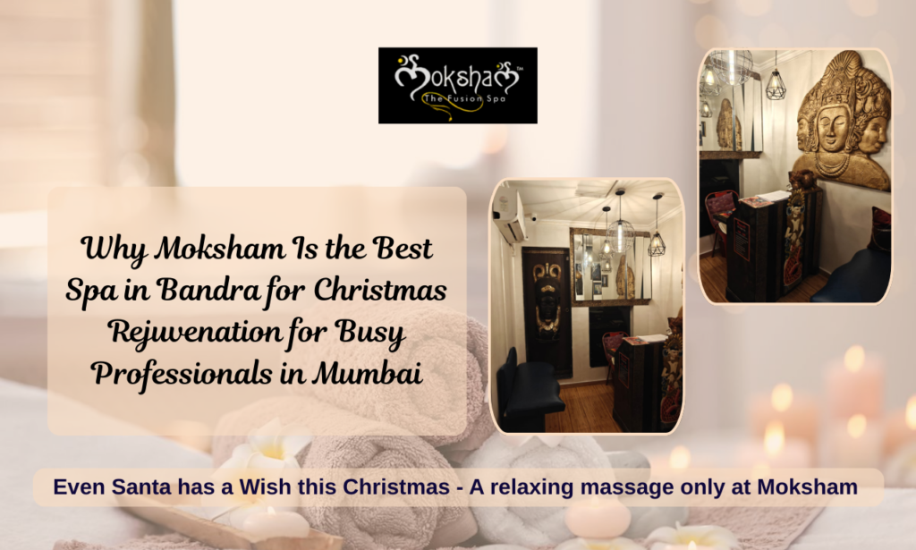 Moksham – The Fusion Spa: Best spa in Bandra West