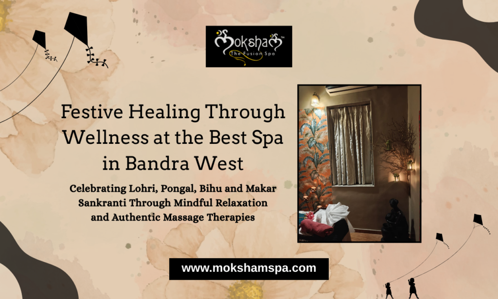 Festive Healing Through Wellness: Celebrating Lohri, Pongal, Bihu & Makar Sankranti at the Best Spa in Bandra West