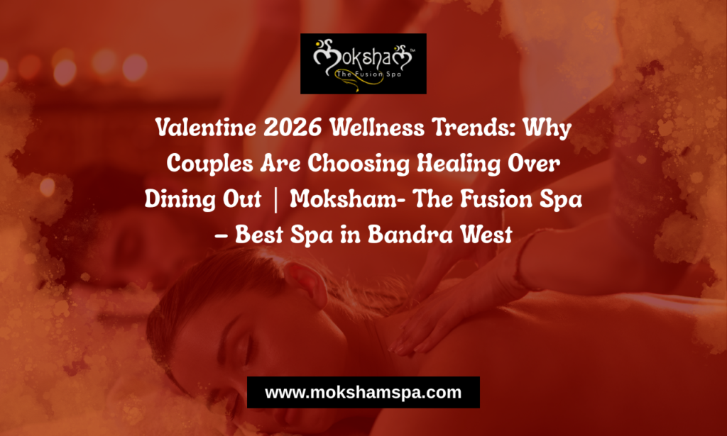 Moksham- The Fusion Spa – Best Spa in Bandra West