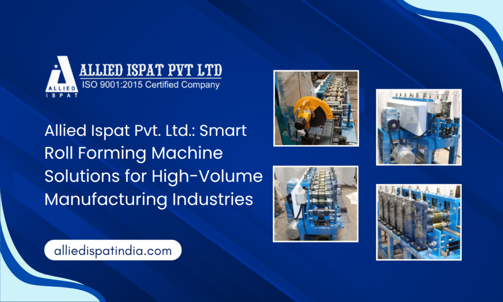 Boost production with smart roll forming machines. Trusted Roll Forming Machine Manufacturer in India – Allied Ispat Pvt. Ltd.