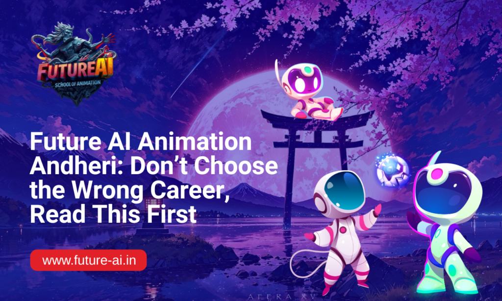 Future AI Animation Andheri: Best Animation Institute in Andheri, Mumbai