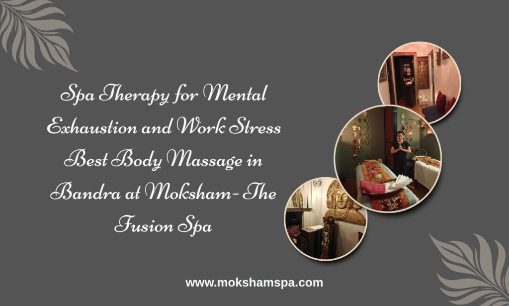 Moksham- The Fusion Spa: Best Spa in Bandra West, Mumbai