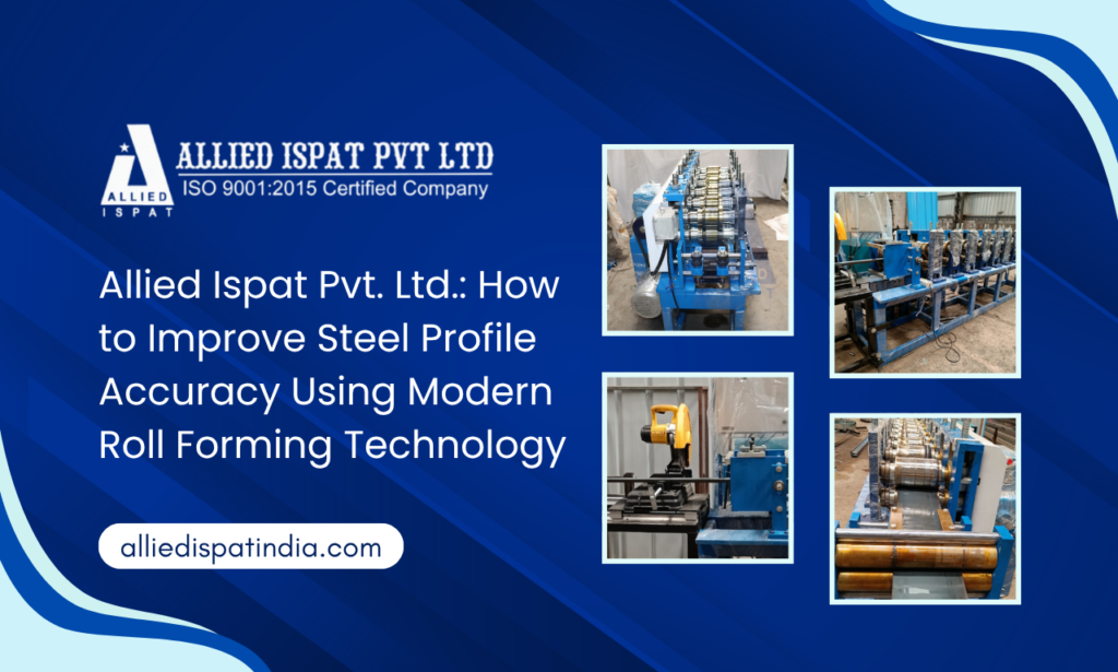 Allied Ispat Pvt. Ltd.: Automatic Roll Forming Machine Manufacturer in India