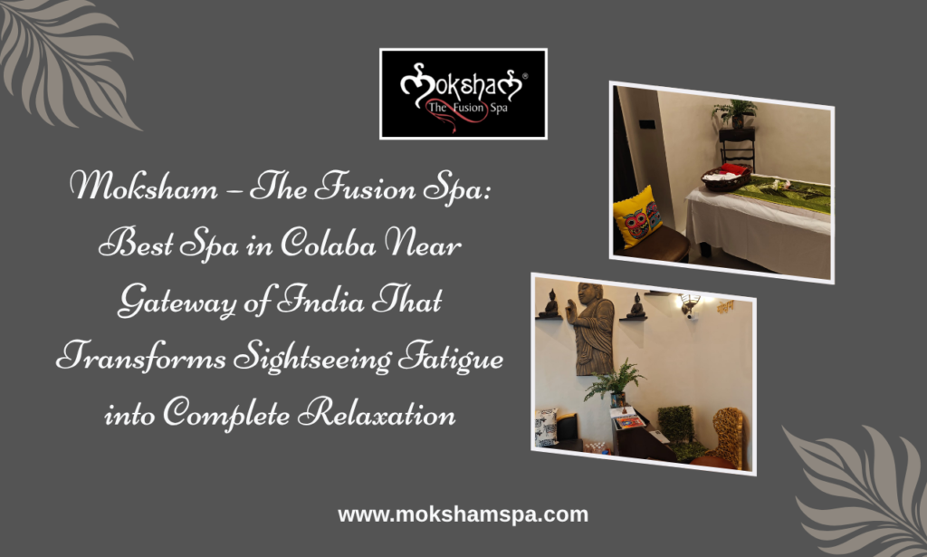 Moksham – The Fusion Spa: Best Spa in Colaba Near Gateway of India