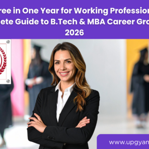 Degree in One Year Course for B.Tech Working Professional and MBA Working Professional-Upgyan Academy