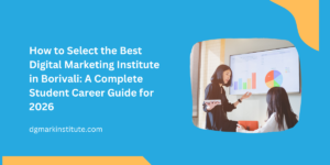 Digital Marketing Institute in Borivali-DGmark Institute