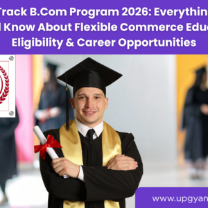 Fast Track B.Com Program-Upgyan Academy