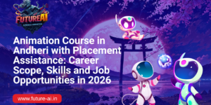 Animation Course in Andheri with Placement-Future ai