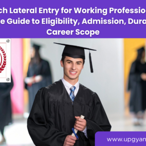B.Tech Lateral Entry for Working Professionals-Upgyan Academy