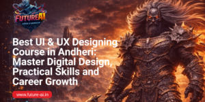Best UI & UX Designing Course in Andheri-Future ai