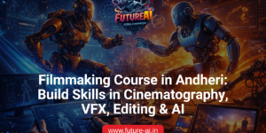 Filmmaking Course in Andheri-Future ai