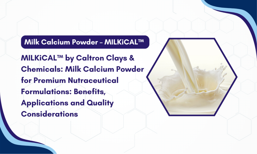 Caltron Clays & Chemicals: Milk Calcuim Powder manufacturer in India for High-Quality Nutraceutical Applications