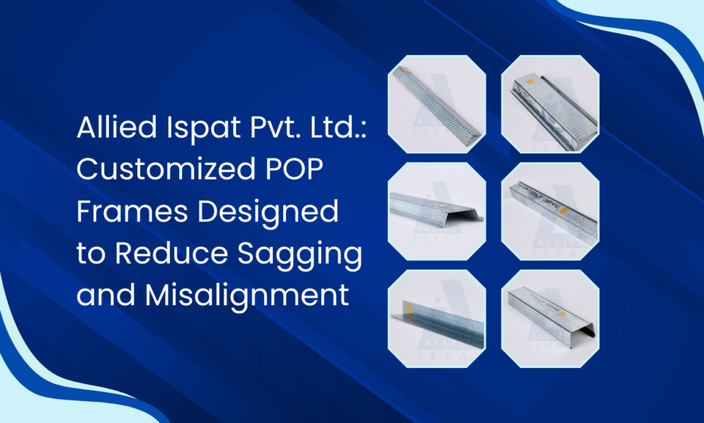 Allied Ispat Pvt. Ltd.: Advanced POP Parts Manufacturer in India for Contractors and Builders