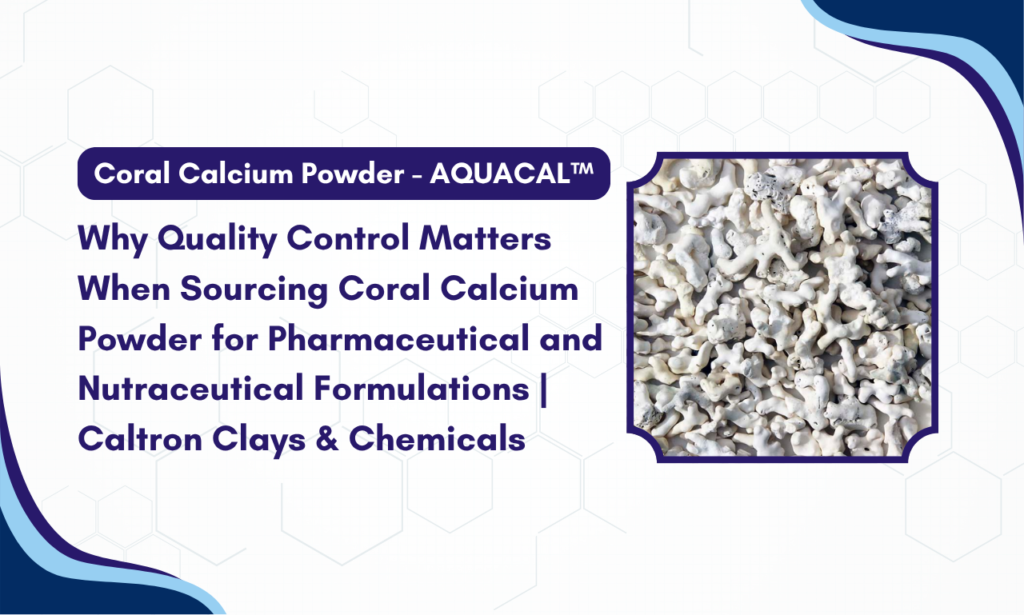 Coral Calcium Powder Manufacturer in India: From Natural Origin to Commercial Formulation | Caltron Clays & Chemicals