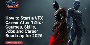 VFX Course After 12th-future ai