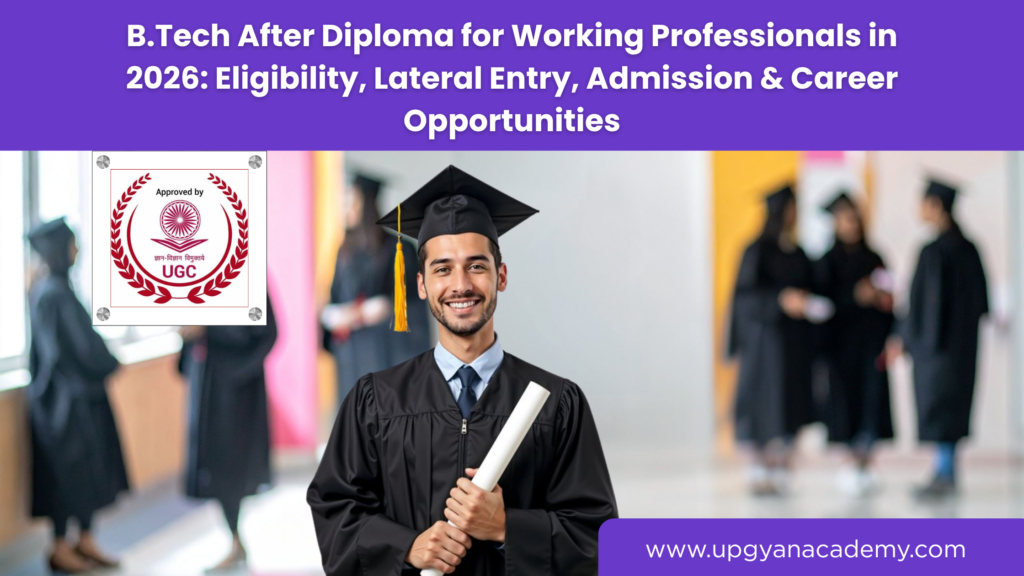 B.Tech After Diploma for Working Professionals-Upgyan Academy