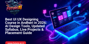 Best UI UX Design Institute in Andheri-Future ai