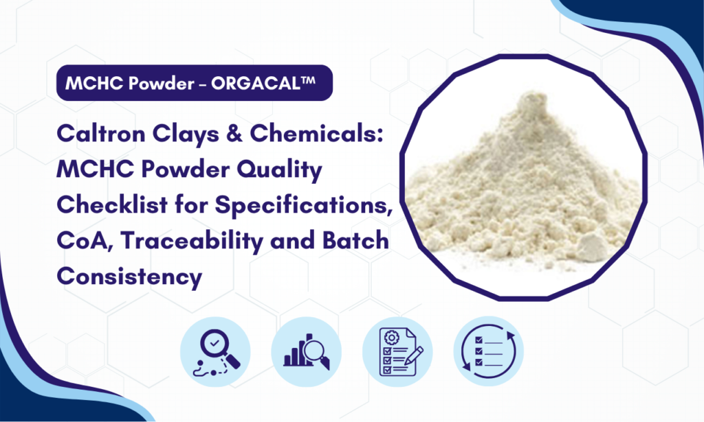 Caltron Clays & Chemicals: MCHC Powder Manufacturer in India – Understanding Specifications, CoA and Traceability