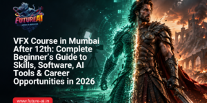 VFX Course in Mumbai-Future ai